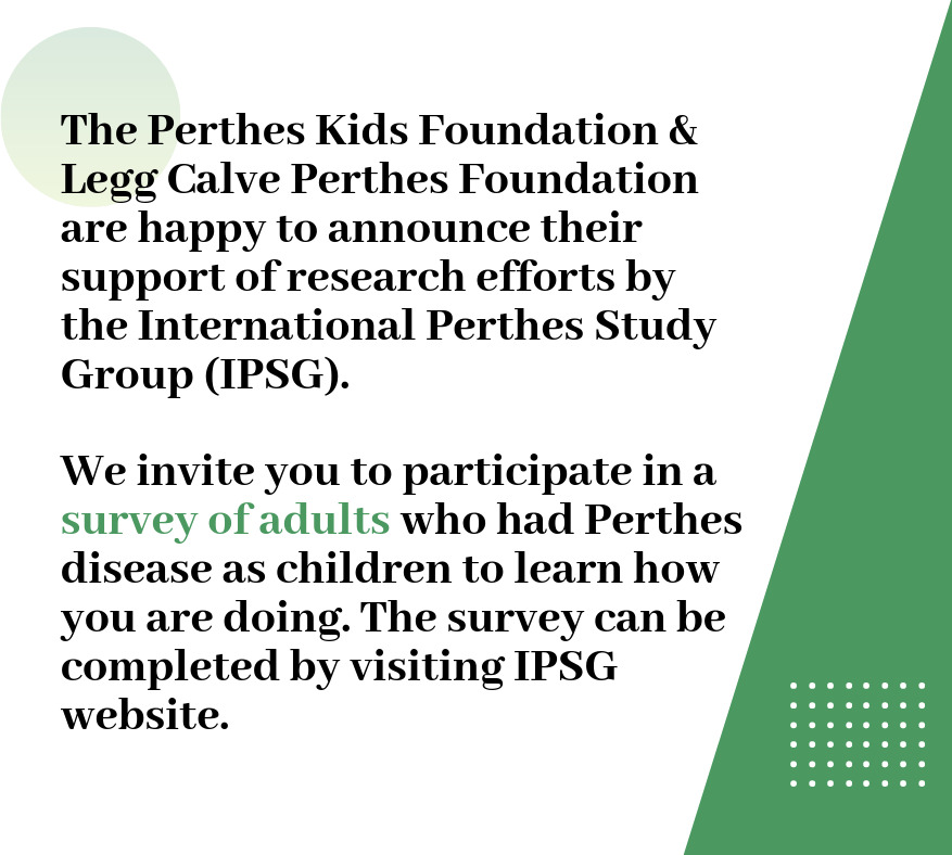 Fig 1 
          Facebook announcement from Perthes Kids Foundation Facebook group promoting the Adult Perthes Survey
        